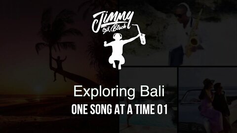 Explore Bali One Song At A Time 01 by Jimmy Sax Black acoustic Soprano Sax ▶️ 🎷🎧🎤