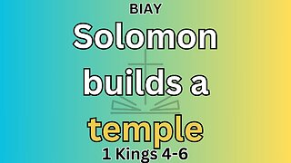 1 Kings 4-6: Solomon builds a temple