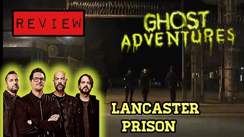 Ghost Adventures - Lancaster Prison Review