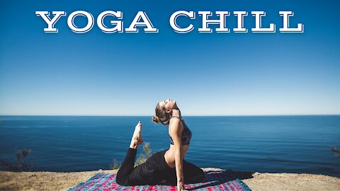 YOGA CHILL #26 [Music for Workout & Meditation]
