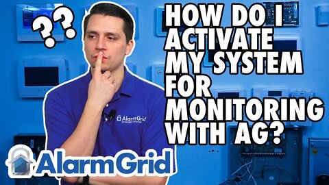 Activating a System for Monitoring with Alarm Grid