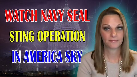 JULIE GREEN PROPHETIC WORD: [WATCH NAVY SEAL] STING OPERATION IN THE SKIES ABOVE U.S