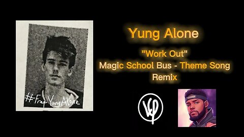 Yung Alone - Workout (Magic School Bus Remix) [Prod. @JacksonBeatz]
