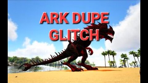 Ark dupe glitch 2022