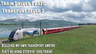 Train Driver Plays: Transport Fever 2 Episode 3 - brain melt Wednesday