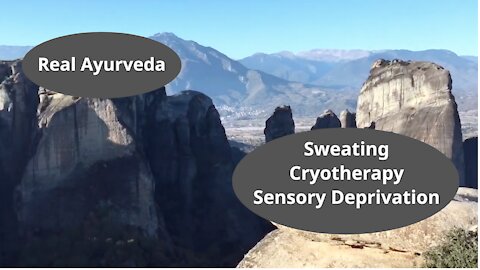 Real Ayurveda | Sweating | Cryotherapy | Sensory Deprivation