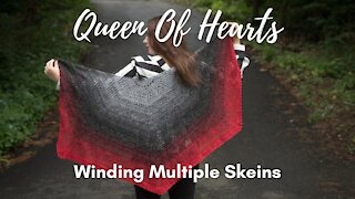 Queen Of Hearts - Winding Multiple Skeins