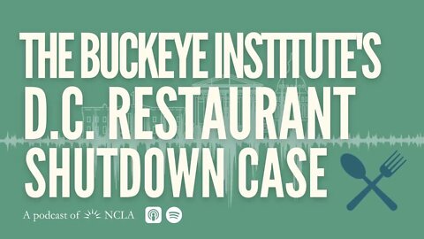 The Buckeye Institute’s DC Restaurant Case; 6 States Sue Biden Admin Over Student Loan Cancellation