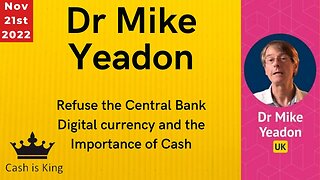 Refuse the Central Bank Digital Currency (Dr Mike Yeadon)