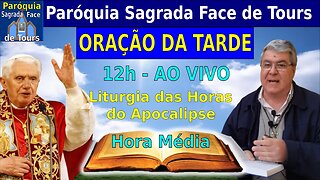 Ao vivo - LITURGIA DAS HORAS - Vésperas