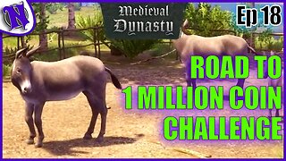 MEDIEVAL DYNASTY GAMEPLAY | Road to 1 Million Coin Challenge Ep18