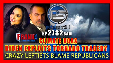 EP 2732-6PM Biden Uses Tornado Tragedy To Push Climate Change Agenda