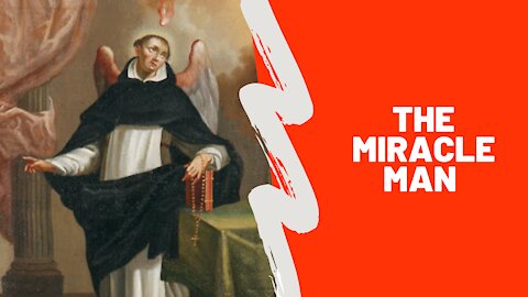 St Vincent Ferrer the Miracle Worker!