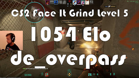 CS2 Face-It Grind - Face-It Level 5 - 1054 Elo - de_overpass