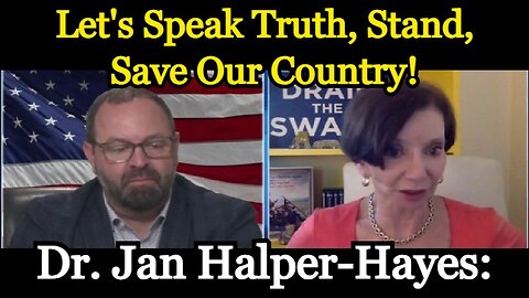 Dr. Jan Halper-Hayes: Let's Speak Truth, Stand, Save Our Country!