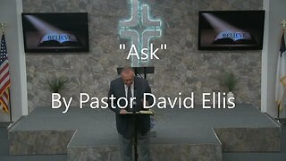 "Ask" By Pastor David Ellis