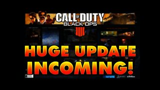 A HUGE Update is coming to Black Ops 4! (Is It Enough To Bring You Back?)