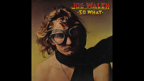 Joe Walsh: So What (Full Album)