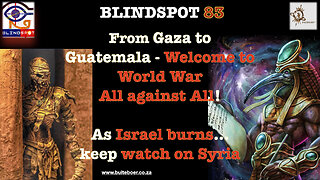 Blindspot 83 >>Gaza<< Welcome to World War All against All! a Syrian perspective