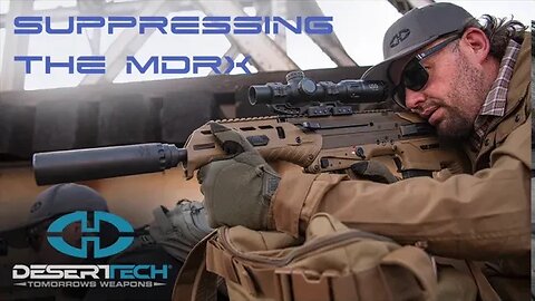 How do I suppress my Desert Tech MDRX? Silencers, suppressors, muzzle brakes and more.