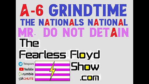 The Fearless Floyd Show © A_6 Grindtime Live!