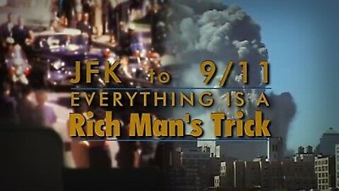 From JFK to 9/11 Everything's a Rich Man's Trick 從約翰甘迺迪到玖么么，一切都是富豪的技倆 之三之一部分