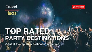 Top-rated European party destinatios |Best places to party| Travel video | Europe party travel guide