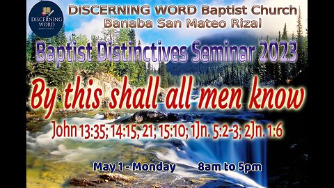 By This Shall All Men Know - Baptist Distinctives Seminar 2023 - Part 2b - 2 of 8 - Church Autonomy
