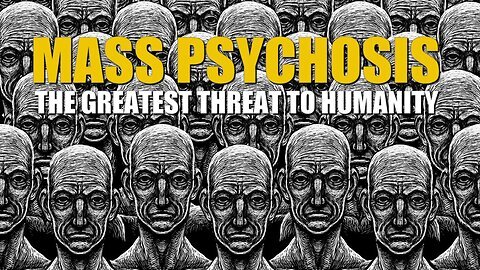 Mass Psychosis Fear A Virus Will Hunt You Down Anywhere in the World Unless You Take Covid Jabs