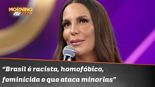 Levantou polêmica: Ivete diz que Brasil é racista e homofóbico