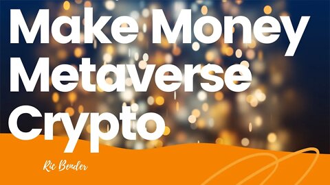 How To Make Money Investing In Metaverse Crypto Games