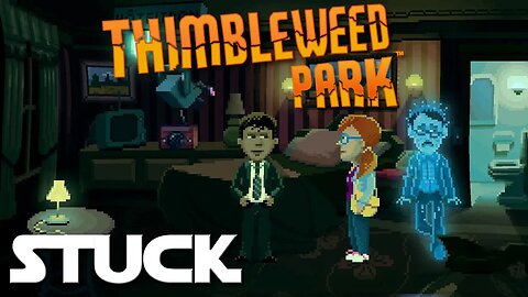 Thimbleweed Park 12 - Cannot Progress