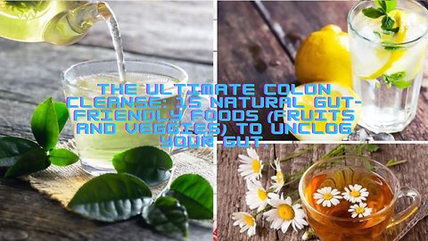 The Ultimate Colon Cleanse: 15 Natural Gut-Friendly Foods (Fruits and Veggies) to Unclog Your Gut.