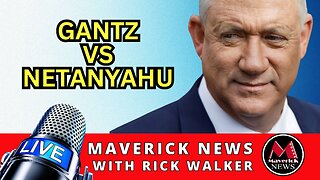 Benny Gantz Demands New War Plan For GAZA | Maverick News Live with Rick Walker