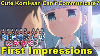 Aharen-san wa Hakarenai - First Impressions! Komi-san but cute?