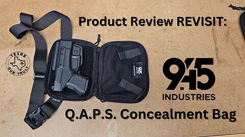 Product Review REVIST: 945 Industries Q.A.P.S. Concealment Bag (Things I left out in the 1st review)
