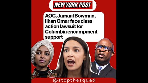 🚨 AOC, Jamaal Bowman, Ilhan Omar face class action lawsuit for Columbia encampment support