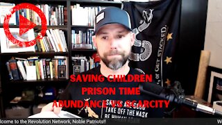 Saving the Children, Prison Time and Abundance vs. Scarcity