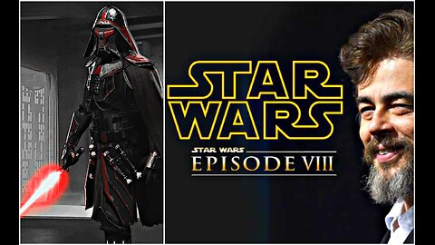 Star Wars Episode 8 The Last Jedi - Benicio Del Toro Villain Name & Details Revealed! (2016)