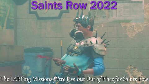 How Bad is it? Saints Row 2022- The LARPing Missions Were Fun but Out of Place for Saints Row