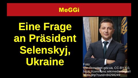 MeGGi - Eine Frage an Praesident Selenskyj, Ukraine