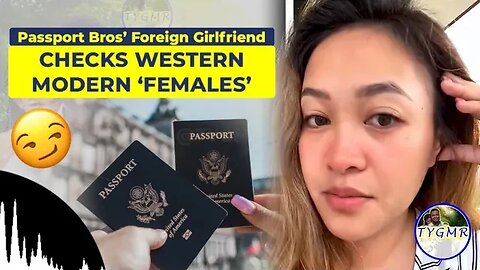 Passport Bros’ Girlfriend: The Difference Between Traditional & Modern Women, and Modern ‘Females’