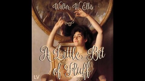 A Little Bit of Fluff by Walter W. Ellis - Audiobook