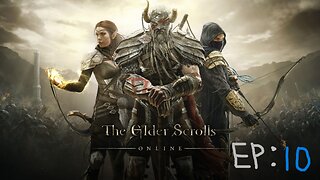 Elder Scrolls Online Episode:10