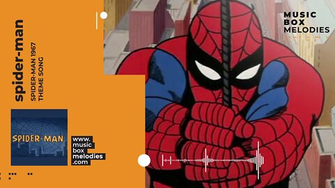 [Music box melodies] - Spider-Man by Spider-Man 1967 Theme Song