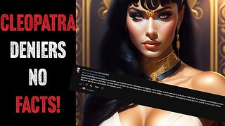 Cleopatra Deniers Have No Facts!