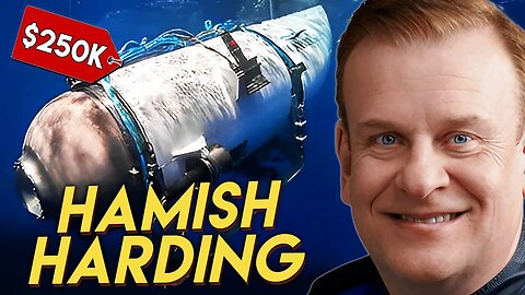 Hamish Harding | Billionaire's Final Hours Inside The Titan Submersible