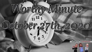 Worthy Minute - October 27th 2020