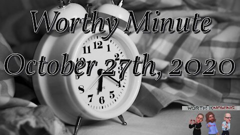 Worthy Minute - October 27th 2020