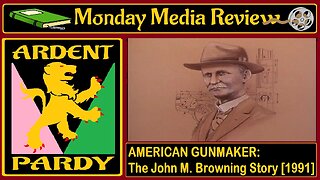 Monday Media Review~230102~ AMERICAN GUNMAKER: The John M. Browning Story [1991]